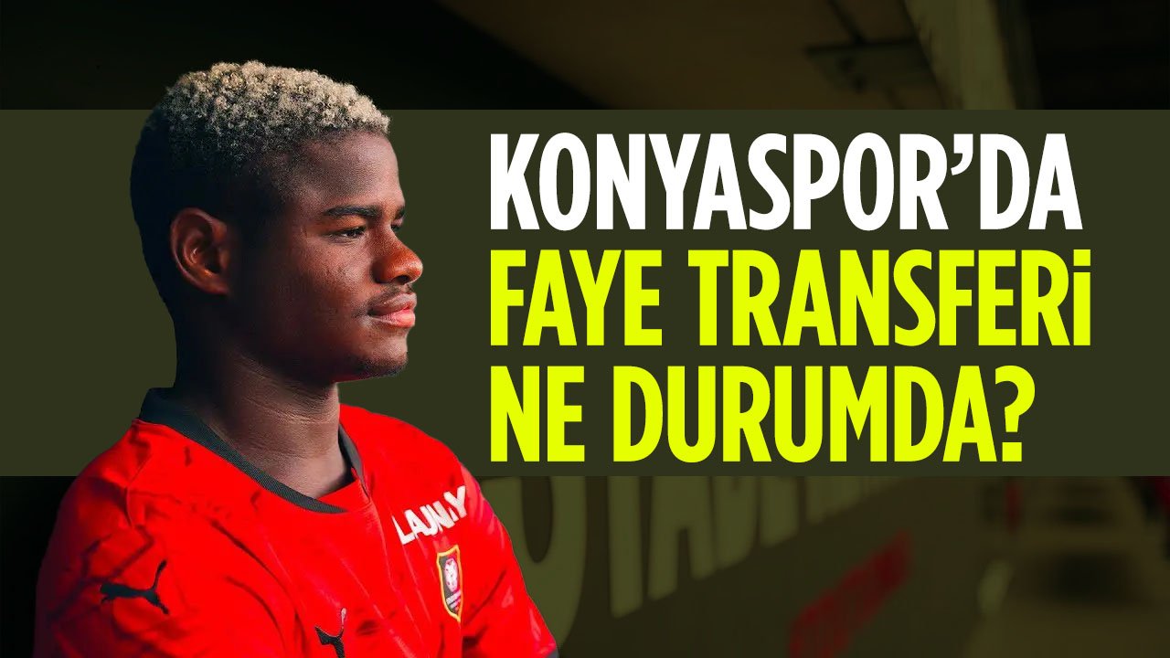 Konyaspor'da Faye transferi ne durumda?
