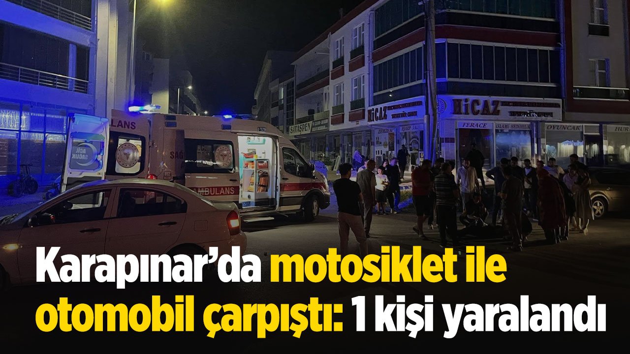 Karapınar'da kaza: Motosiklet ile otomobil çarpıştı: 1 yaralı