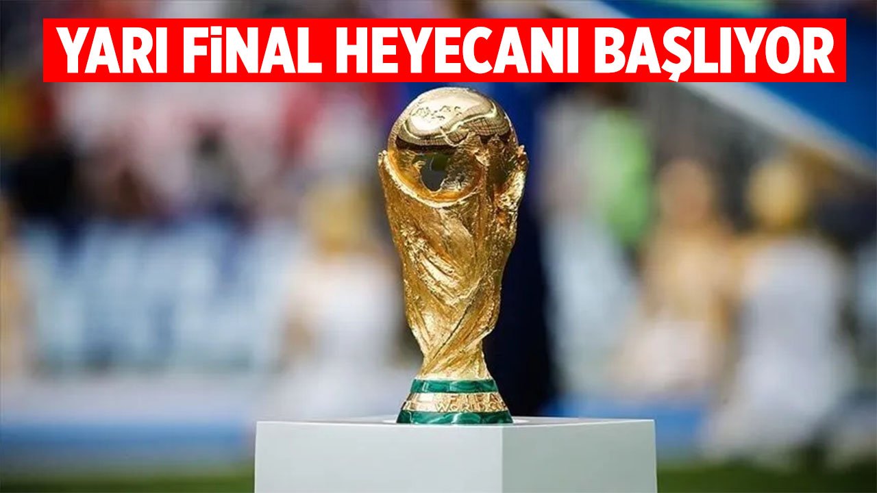 Dünya Kupası'nda yarı final heyecanı