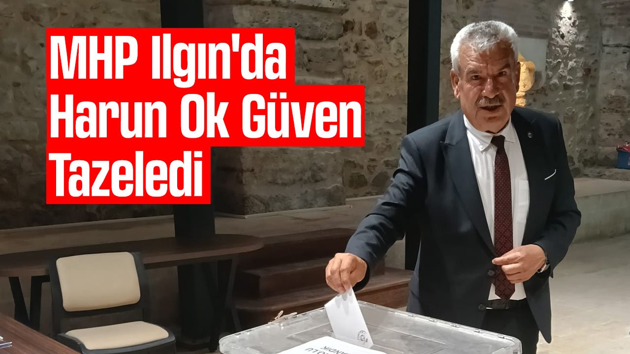 MHP Ilgın'da Harun Ok yeniden seçildi