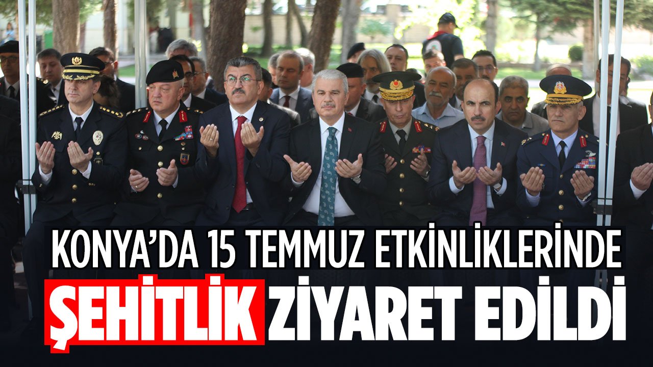 Konya'da 15 Temmuz etkinliklerinde şehitlik ziyareti yapıldı