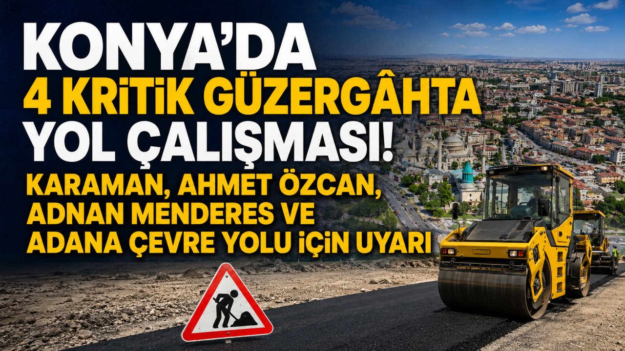 Konya'da dört farklı noktada yol çalışması başlıyor