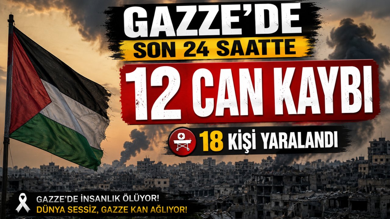 Gazze'de son 24 saatte 12 can kaybı