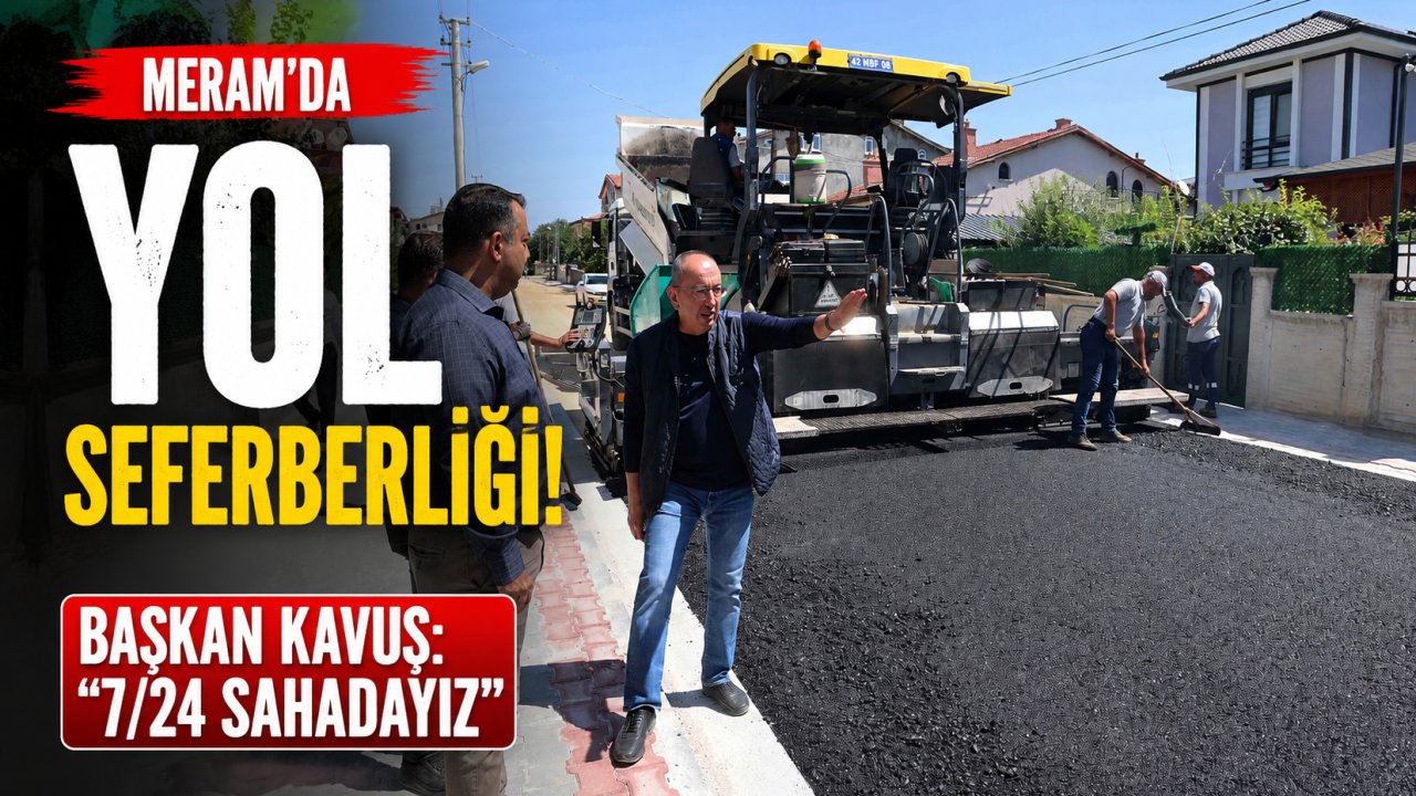 Meram'da Yol Seferberliği! Başkan Kavuş: "7/24 Sahadayız"