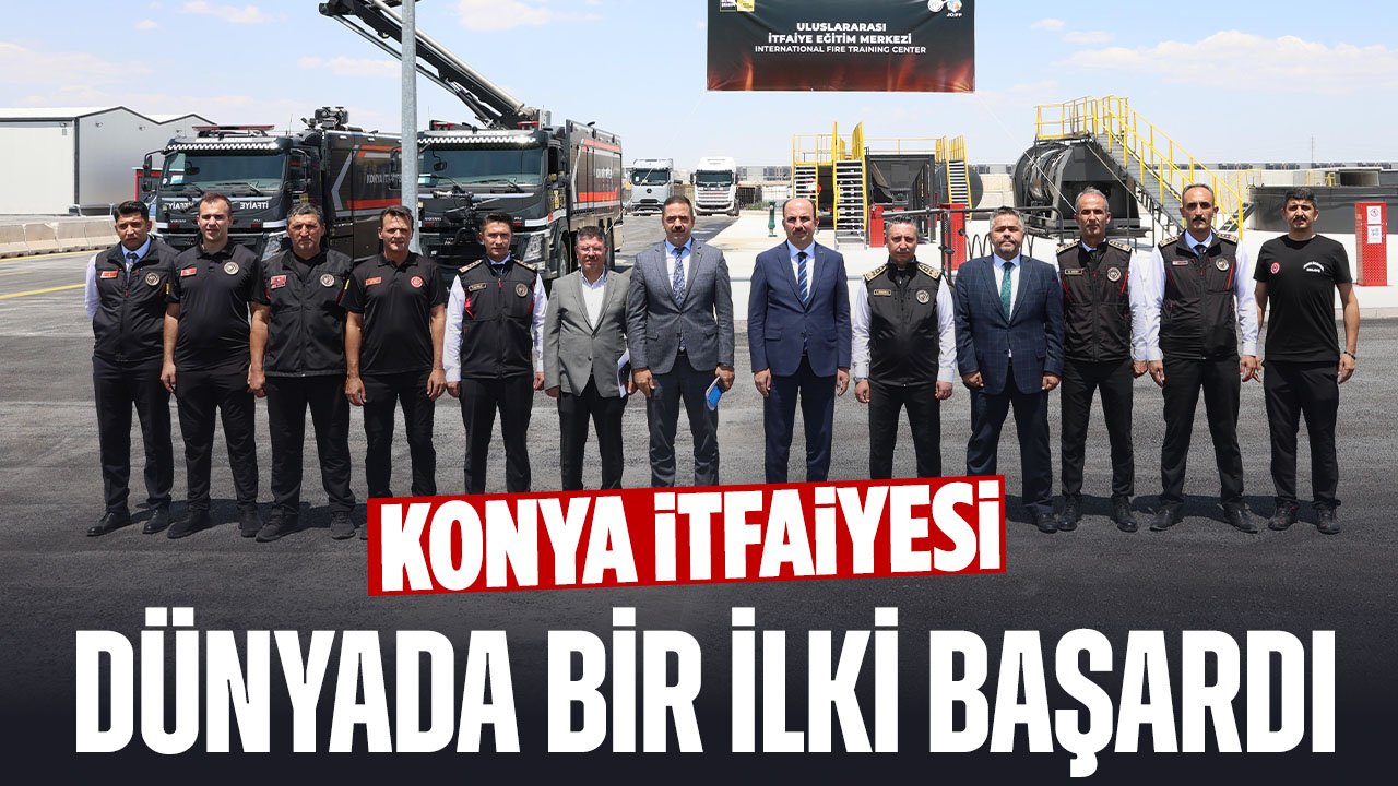 Konya İtfaiyesi dünyada bir ilki başardı