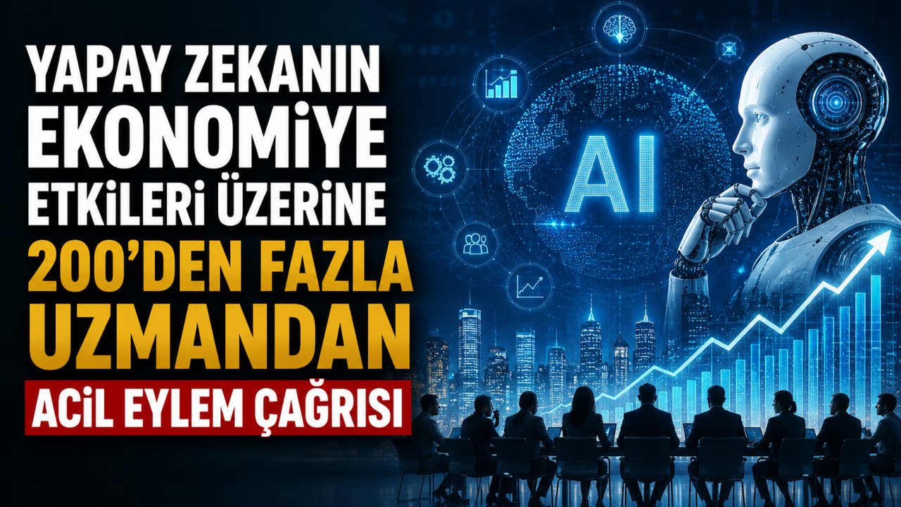 Yapay zekanın ekonomiye etkileri üzerine 200'den fazla uzmandan acil eylem çağrısı