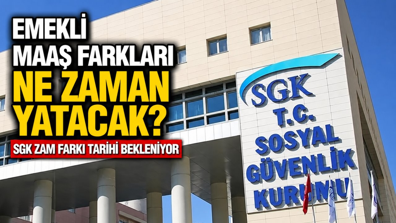Emekli maaş farkları ne zaman yatacak? Temmuz 2026 SGK zam farkı ödeme tarihi bekleniyor