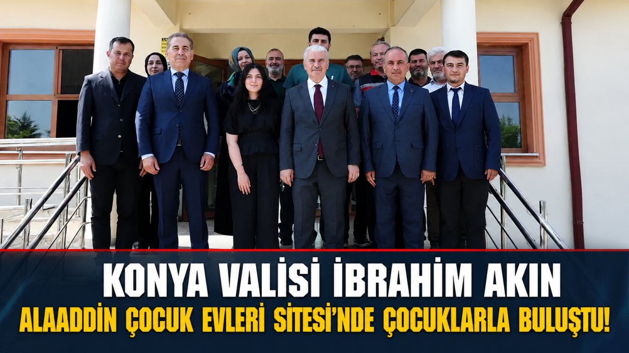Konya Valisi İbrahim Akın Alaaddin Çocuk Evleri Sitesi'nde Çocuklarla Buluştu!
