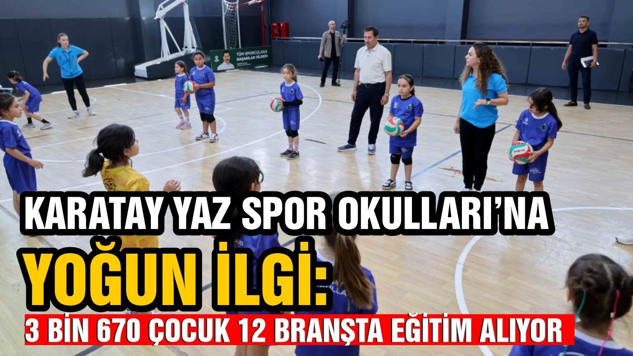Karatay Yaz Spor Okulları'na yoğun ilgi: 3 bin 670 çocuk 12 branşta eğitim alıyor