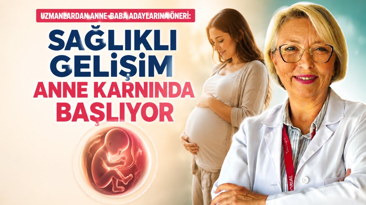 Uzmanlardan anne-baba adaylarına öneri: Sağlıklı gelişim anne karnında başlıyor