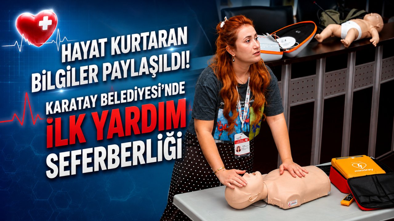 Hayat Kurtaran Bilgiler Paylaşıldı! Karatay Belediyesi'nde İlk Yardım Seferberliği