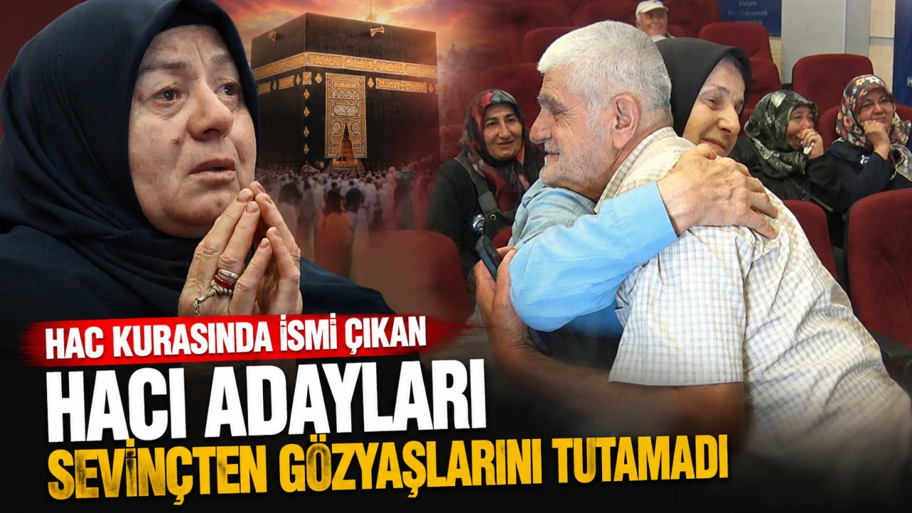 Hac kurasında ismi çıkan hacı adayları sevinçten gözyaşlarını tutamadı