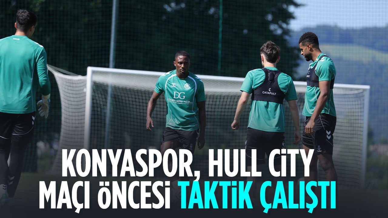Konyaspor, Hull City maçı öncesi taktik çalıştı
