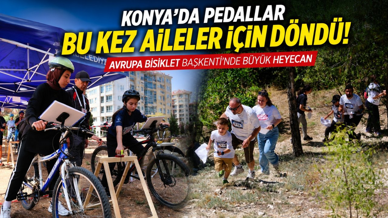 "Konya'da Pedallar Bu Kez Aileler İçin Döndü! Avrupa Bisiklet Başkenti'nde Büyük Heyecan"