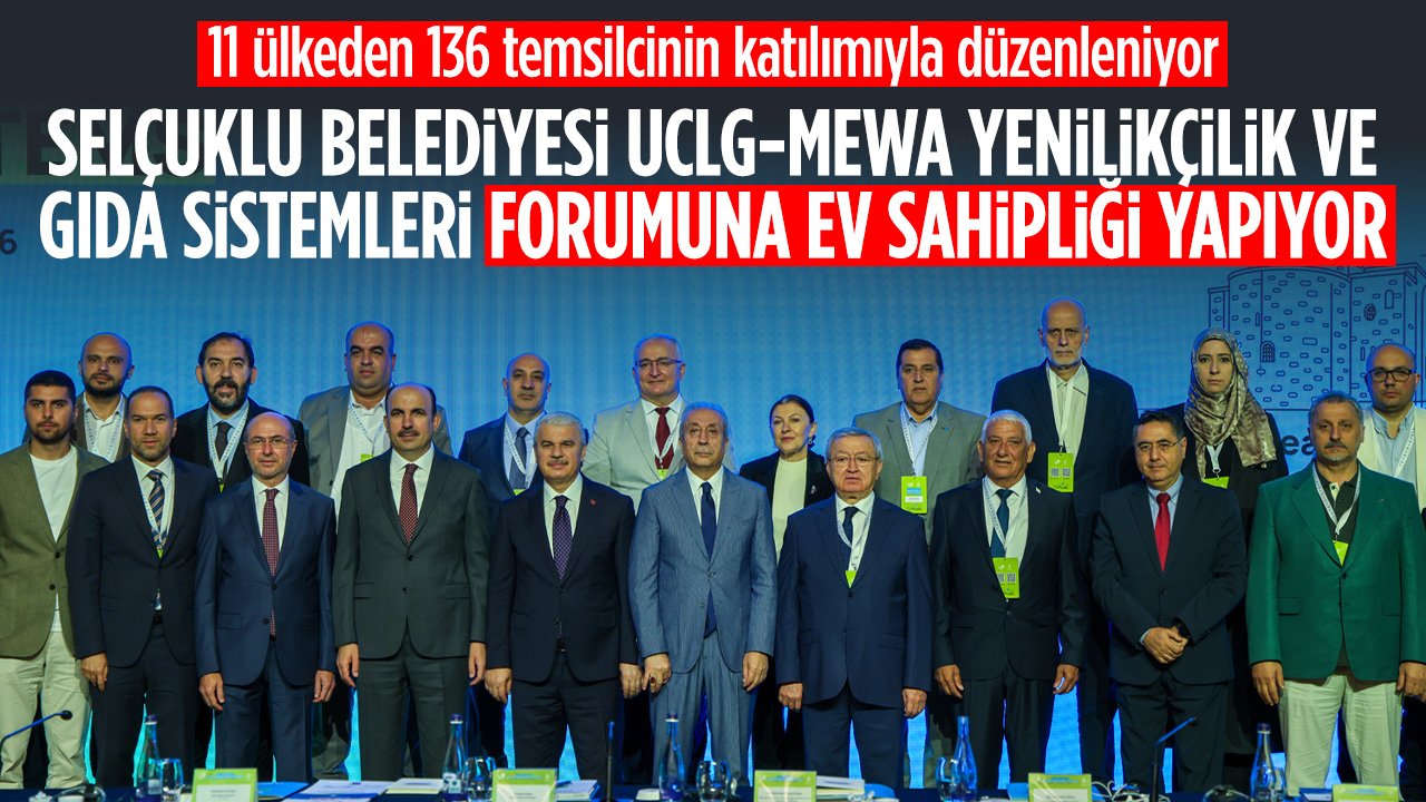 Selçuklu Belediyesi UCLG MEWA Forumuna ev sahipliği yapıyor