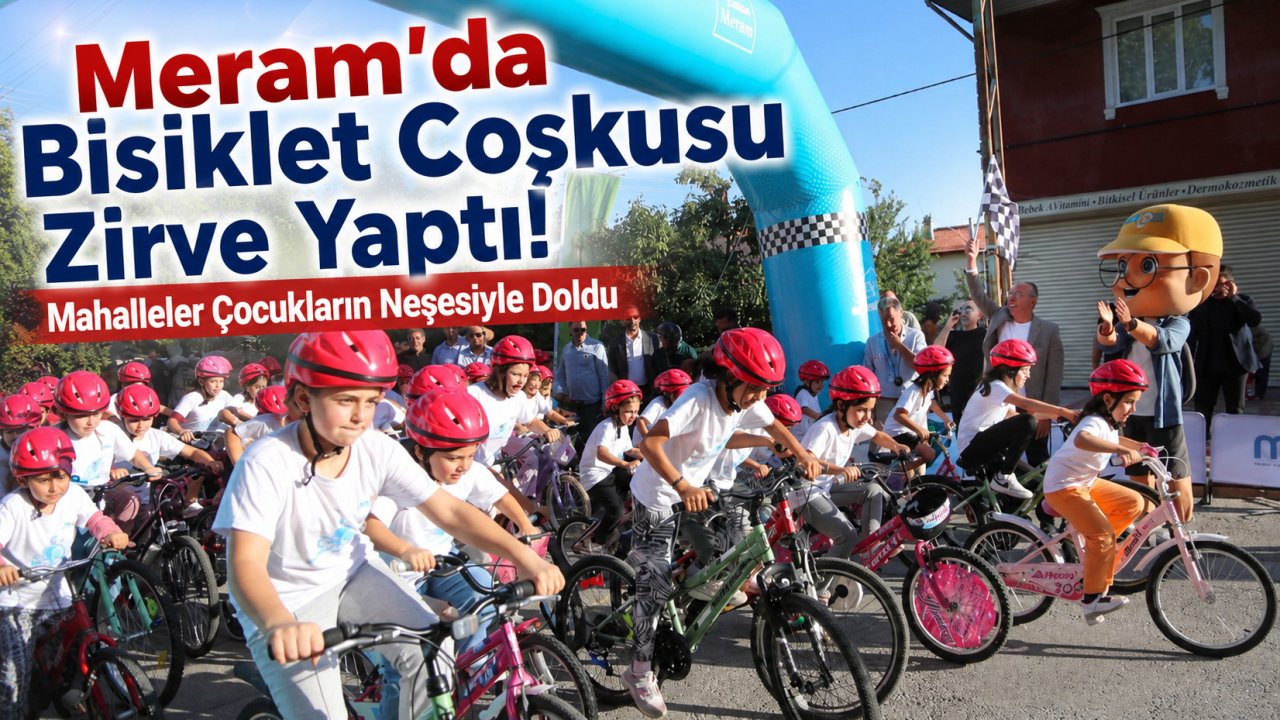 Meram'da Bisiklet Coşkusu Zirve Yaptı! Mahalleler Çocukların Neşesiyle Doldu
