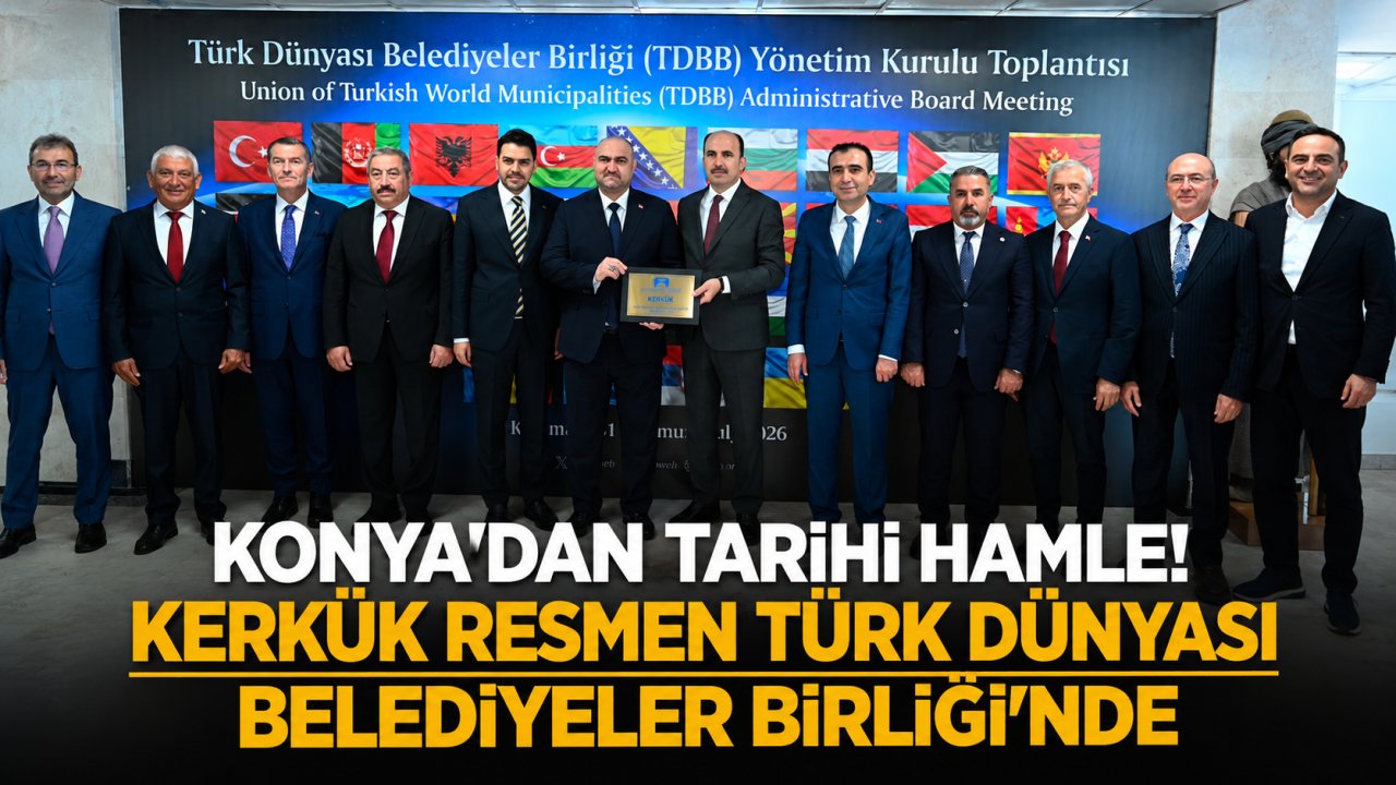 Konya'dan tarihi hamle! Kerkük resmen Türk Dünyası Belediyeler Birliği'nde