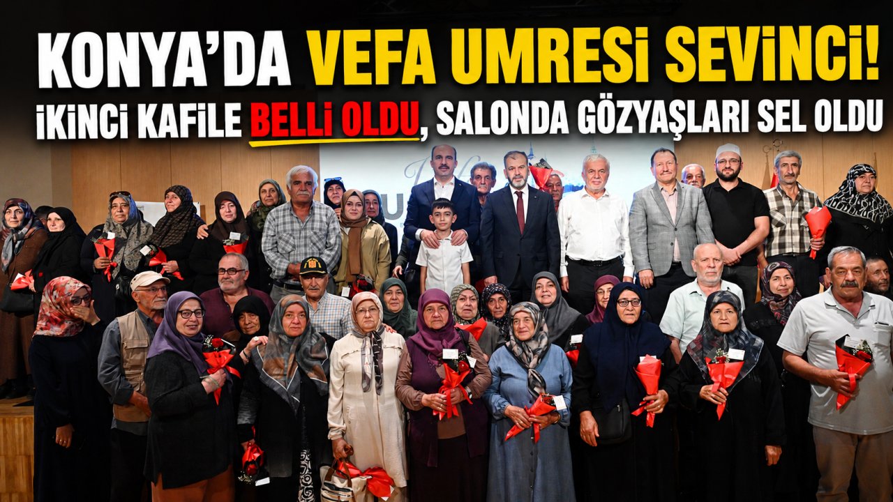 Konya’da Vefa Umresi sevinci! İkinci kafile belli oldu, salonda gözyaşları sel oldu