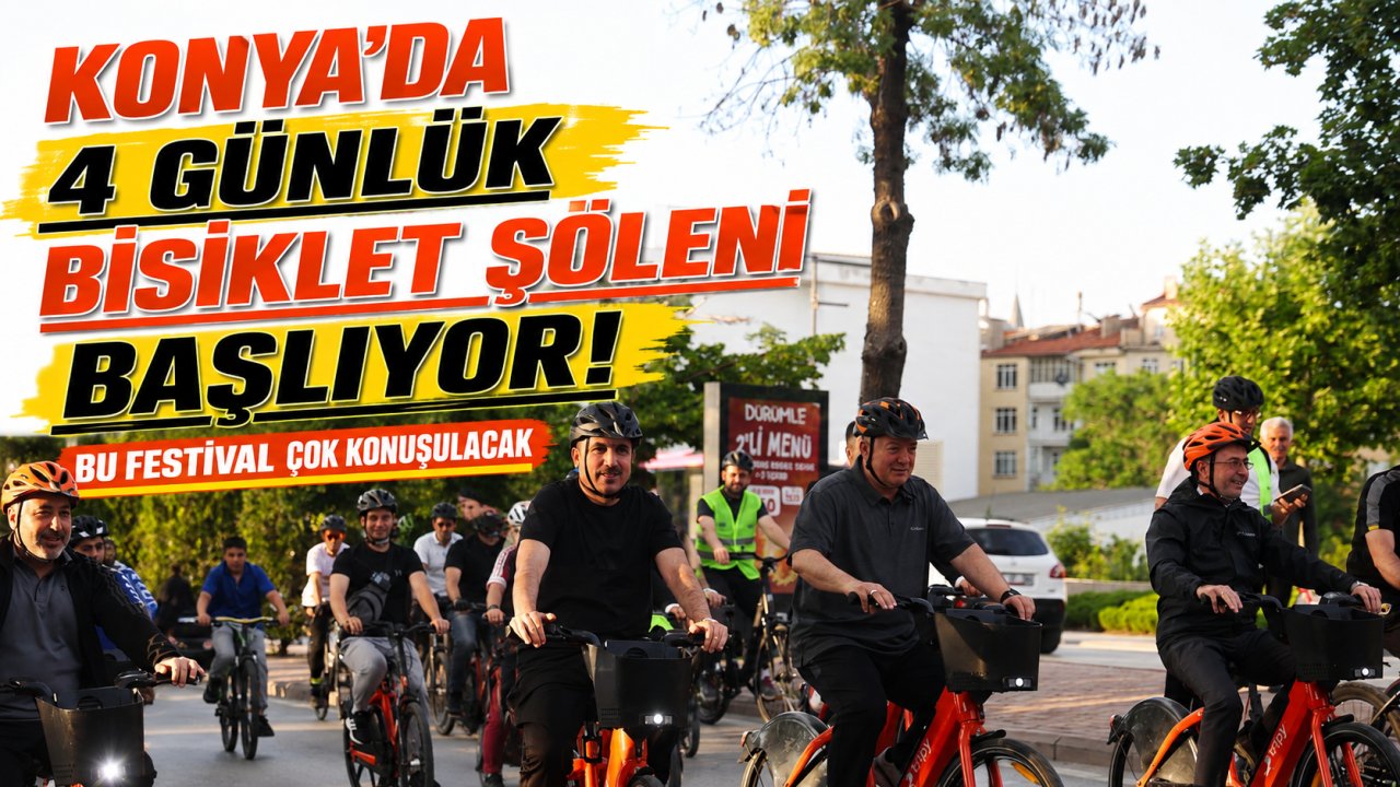 Konya'da 4 günlük bisiklet şöleni başlıyor! Bu festival çok konuşulacak
