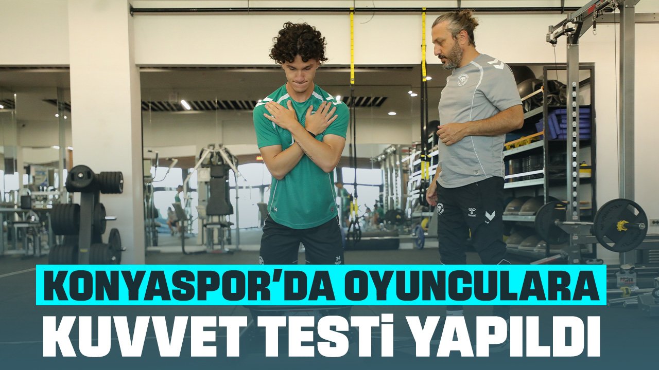 Konyaspor'da oyunculara kuvvet testi yapıldı