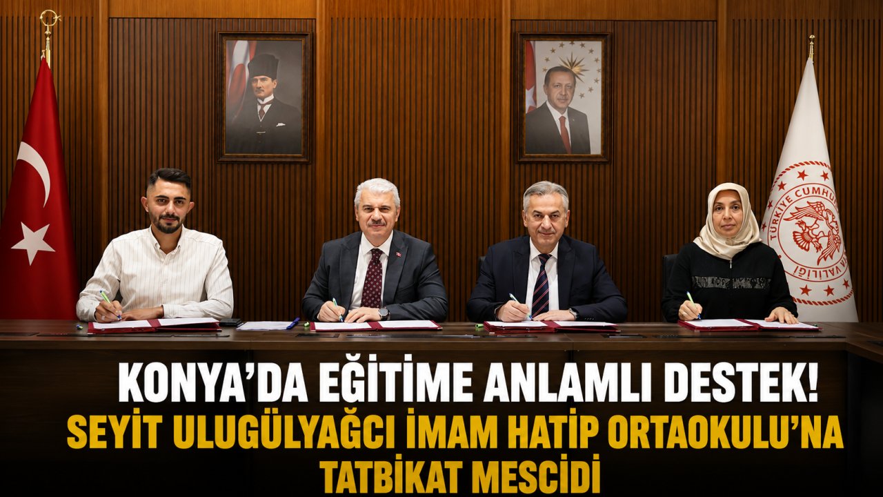 Konya'da Eğitime Anlamlı Destek! Seyit Ulugülyağcı İmam Hatip Ortaokulu'na Tatbikat Mescidi