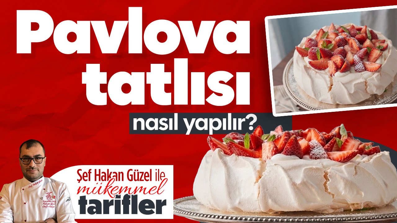 Pavlova Tatlısı nasıl yapılır? Şef Hakan Güzel ile Mükemmel Tarifler