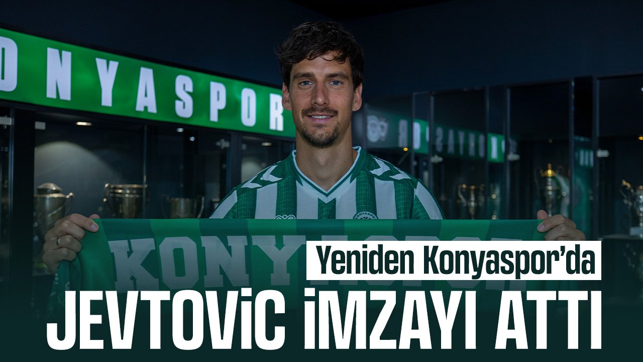 Konyaspor Jevtovic'i açıkladı