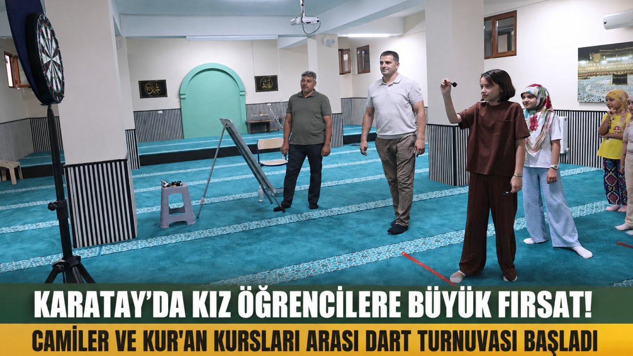 Karatay'da Kız Öğrencilere Büyük Fırsat! Camiler ve Kur'an Kursları Arası Dart Turnuvası Başladı