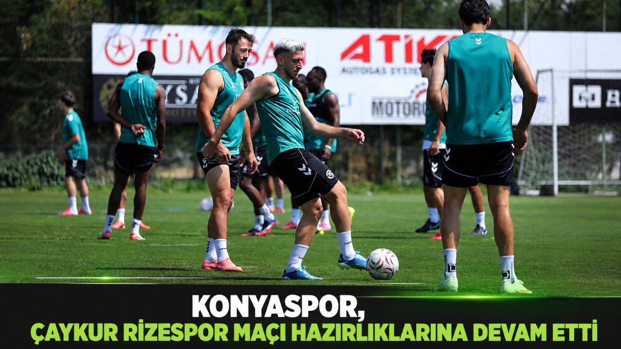 Konyaspor, Çaykur Rizespor maçı hazırlıklarına devam etti