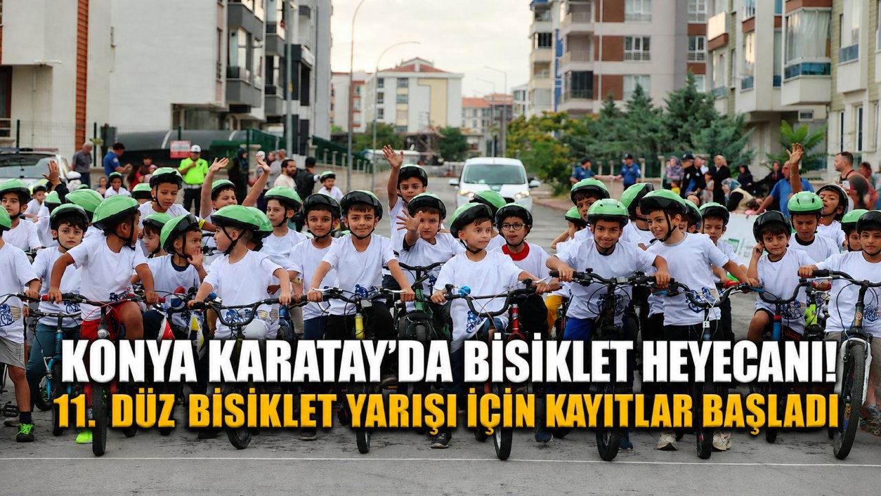 Konya Karatay'da Bisiklet Heyecanı! 11. Düz Bisiklet Yarışı İçin Kayıtlar Başladı