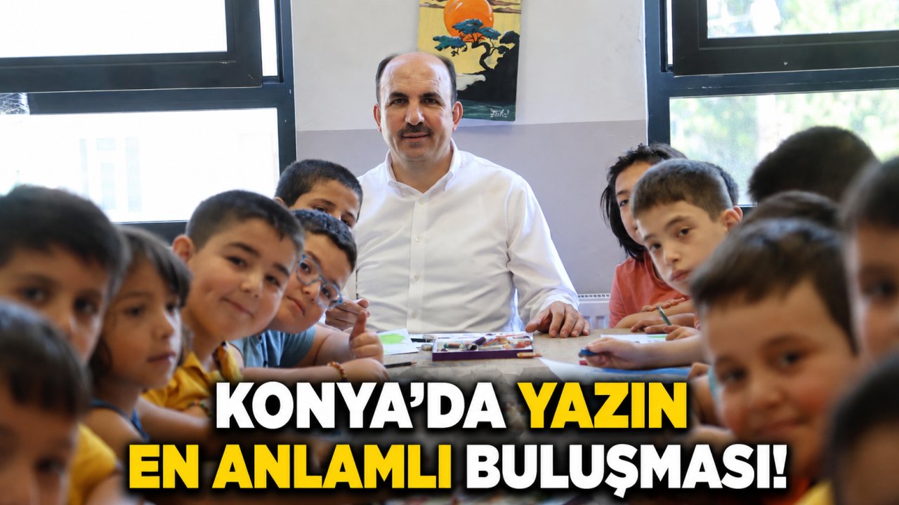 Konya’da yazın en anlamlı buluşması! Başkan Altay çocuklarla bir arada