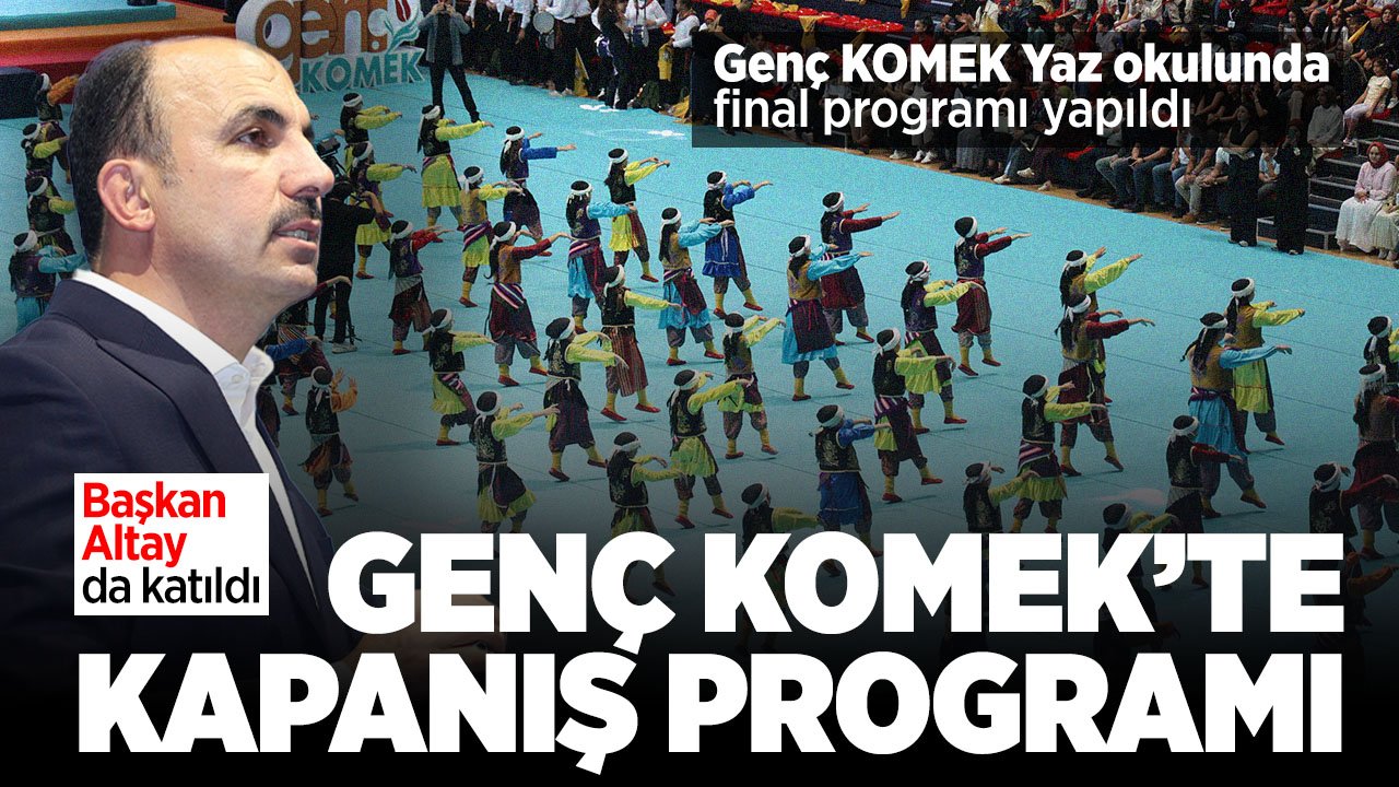 Genç KOMEK'te coşkulu final! Başkan Altay da katıldı