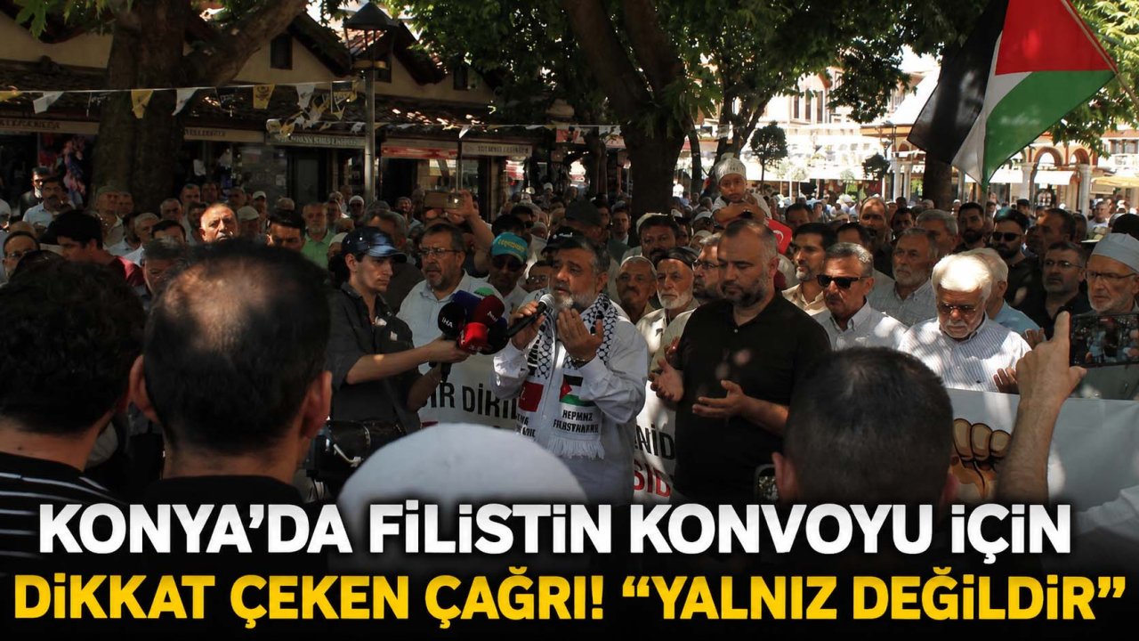 Konya’da Filistin Konvoyu İçin Dikkat Çeken Çağrı! “Yalnız Değildir”