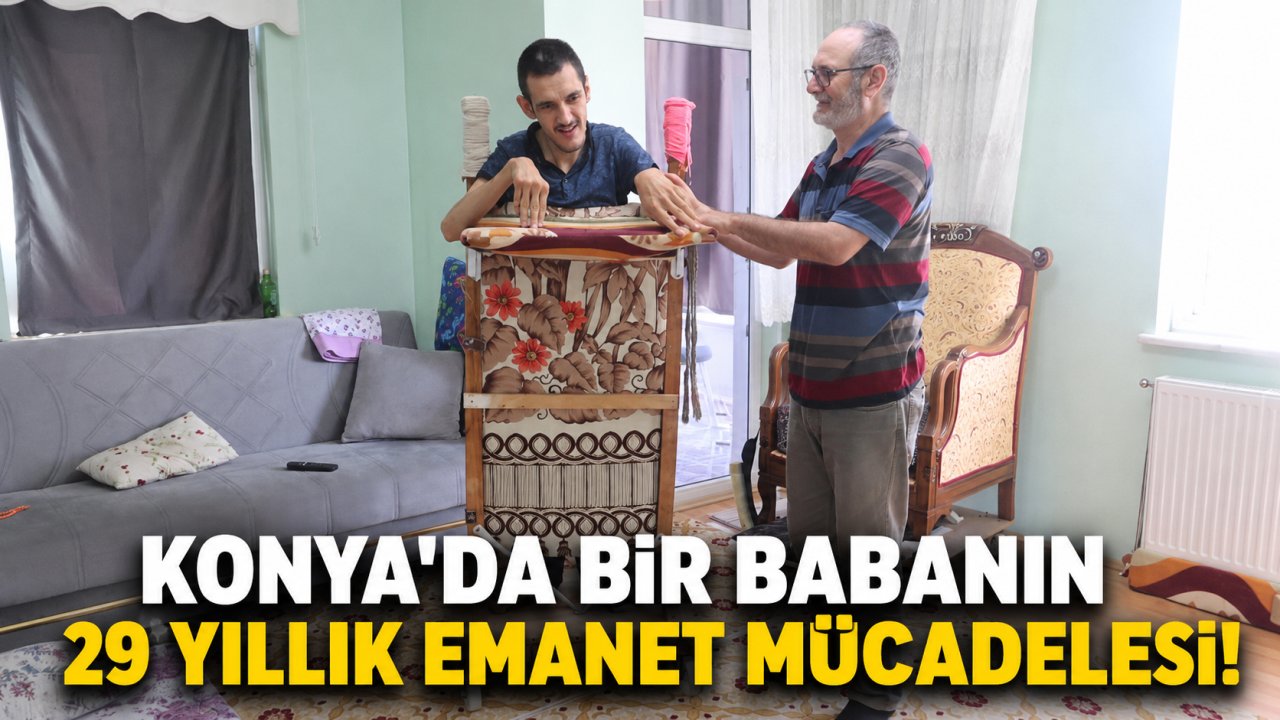 Konya’da bir babanın 29 yıllık emanet mücadelesi!