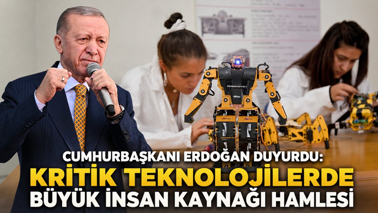 Cumhurbaşkanı Erdoğan duyurdu: Kritik teknolojilerde büyük insan kaynağı hamlesi