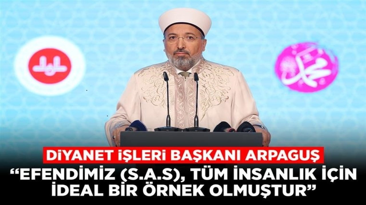 Prof. Dr. Safi Arpaguş: “Efendimiz (s.a.s), tüm insanlık için ideal bir örnek olmuştur”