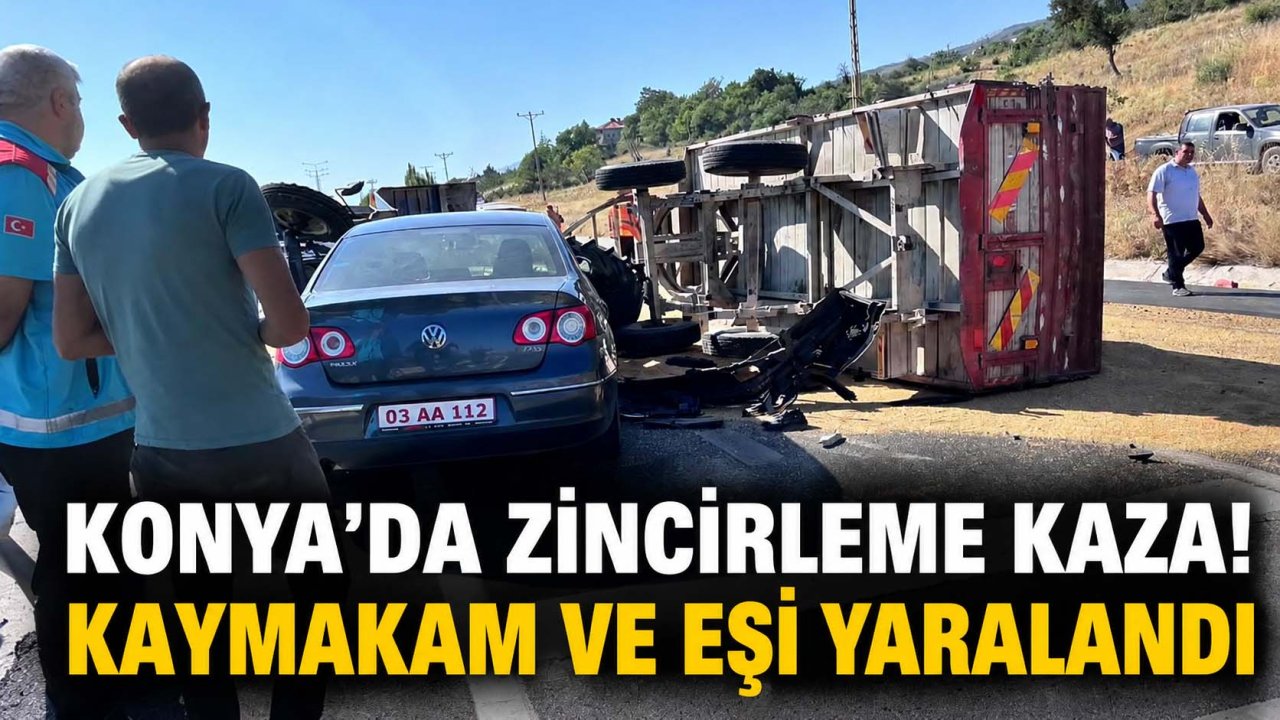 Konya’da zincirleme kaza! Kaymakam ve eşi yaralandı