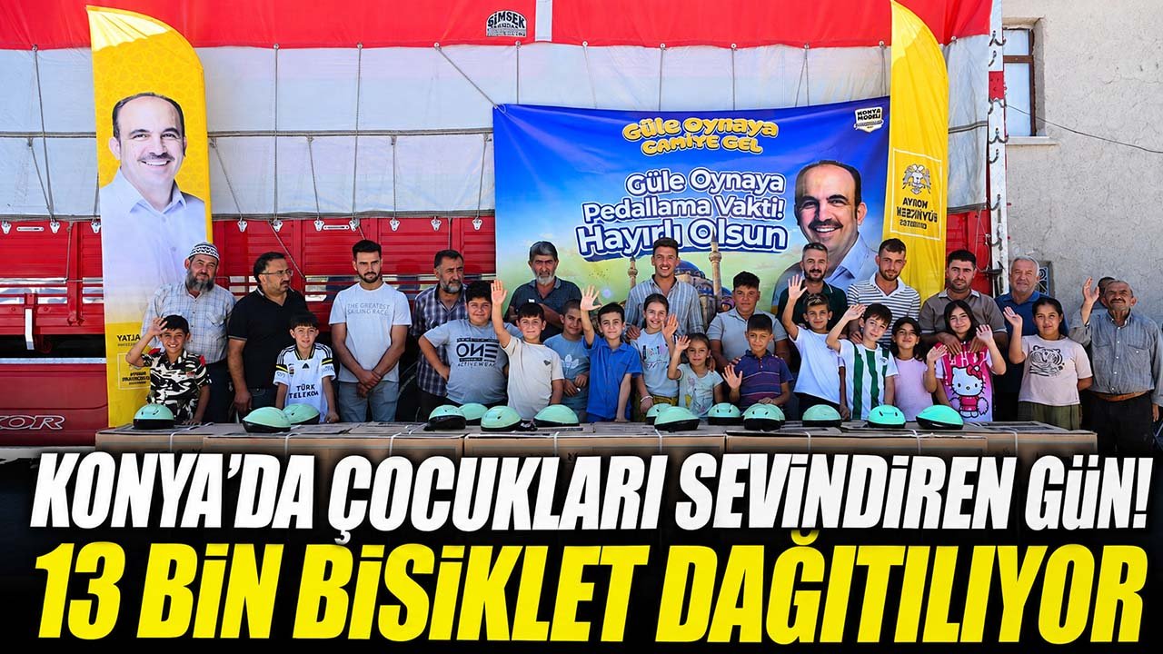 Konya’da çocukları sevindiren gün! 13 bin bisiklet dağıtılıyor