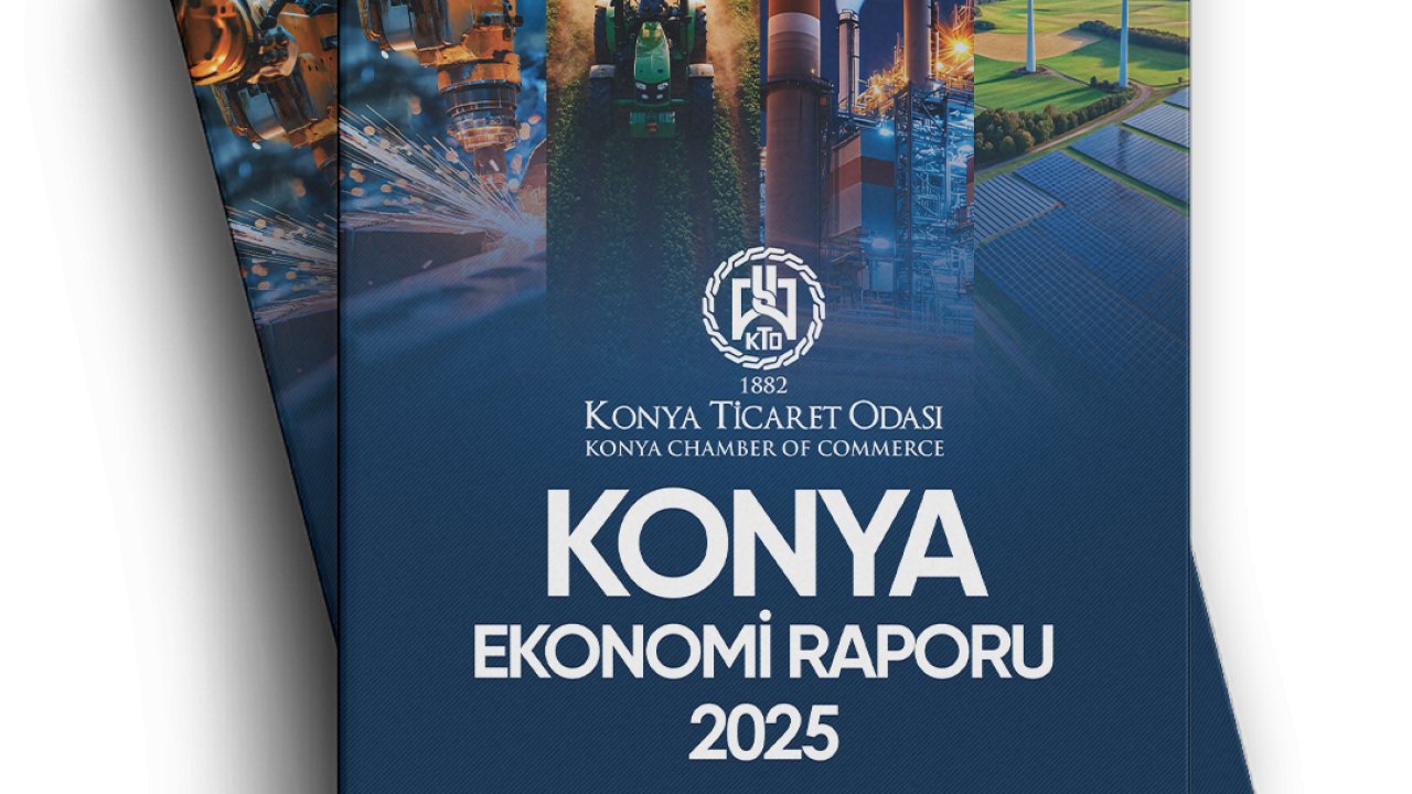 Konya ekonomisinin görünümünü ve gelecek hedeflerini içeren rapor yayımladı