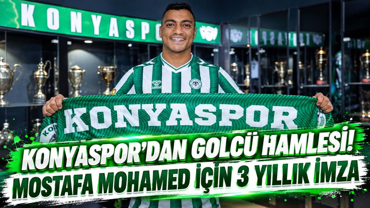 Konyaspor’dan golcü hamlesi! Mostafa Mohamed için 3 yıllık imza