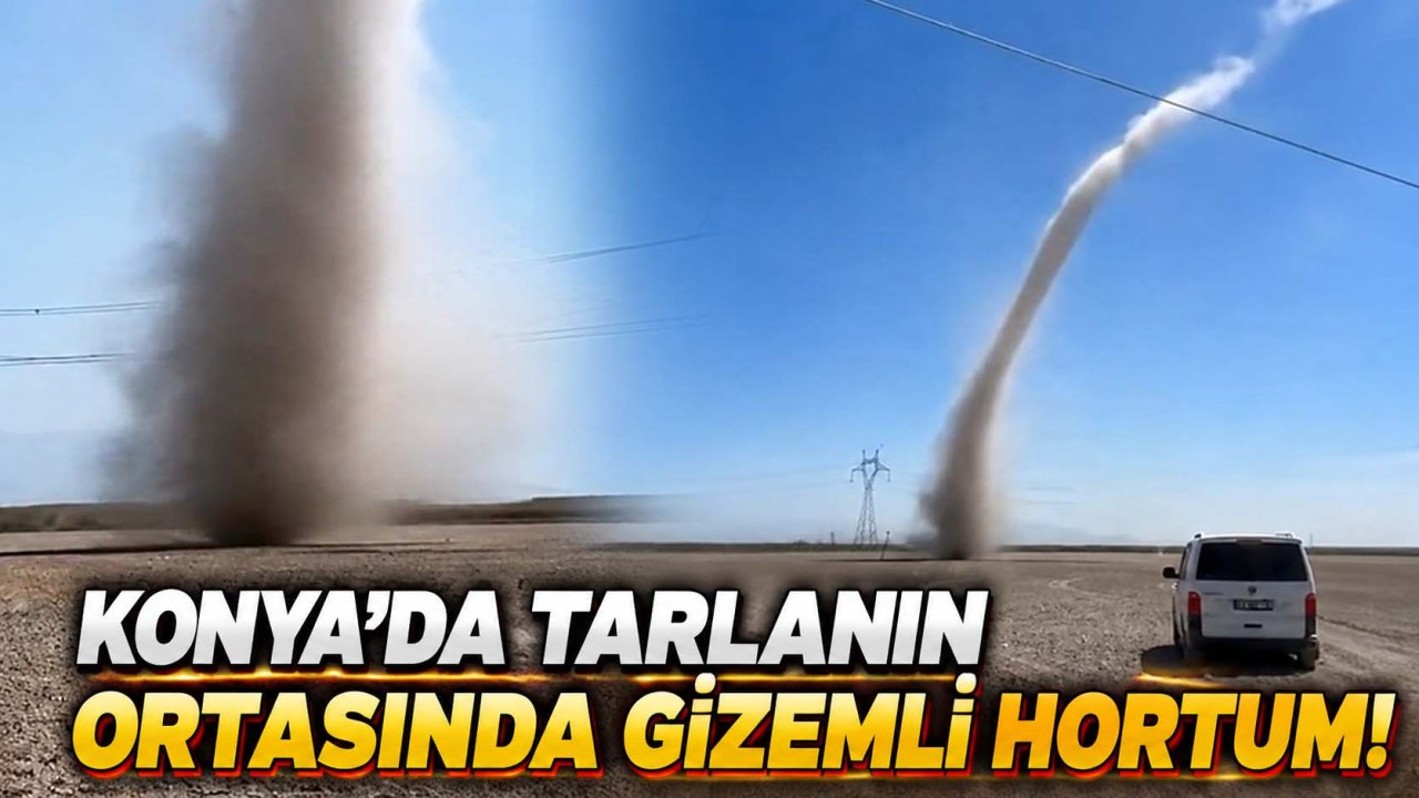 Konya’da tarlanın ortasında gizemli hortum! O anlar kamerada