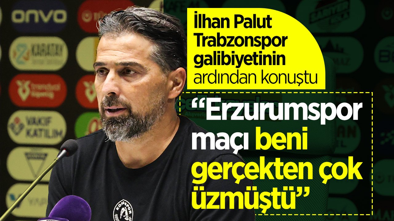 İlhan Palut, Trabzonspor galibiyetinin ardından konuştu: "Hala 4-1 mağlup durumdayız"