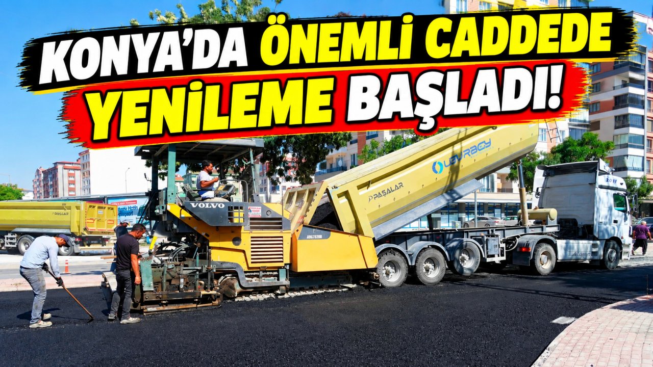 Konya’da önemli caddede yenileme başladı!