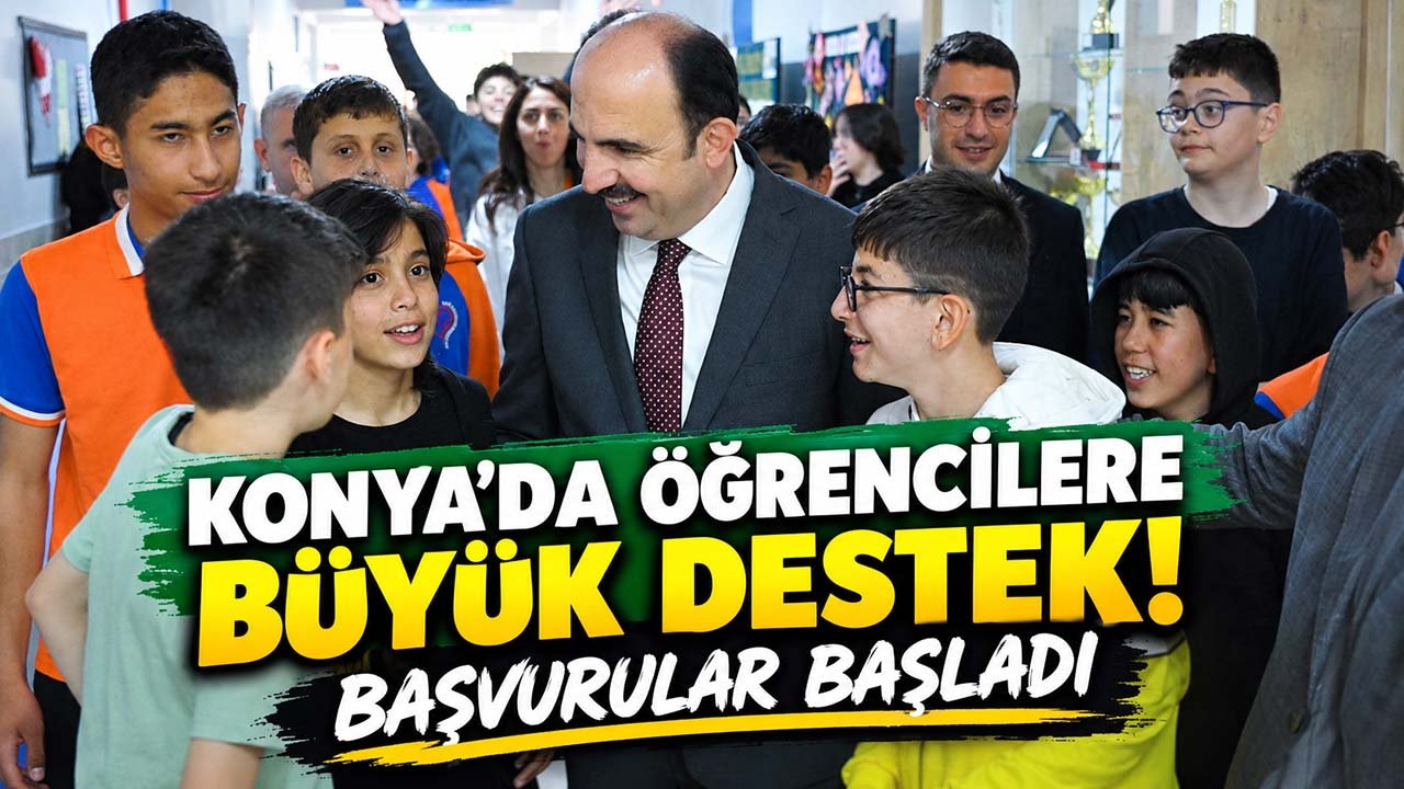 Konya’da öğrencilere büyük destek! Başvurular başladı