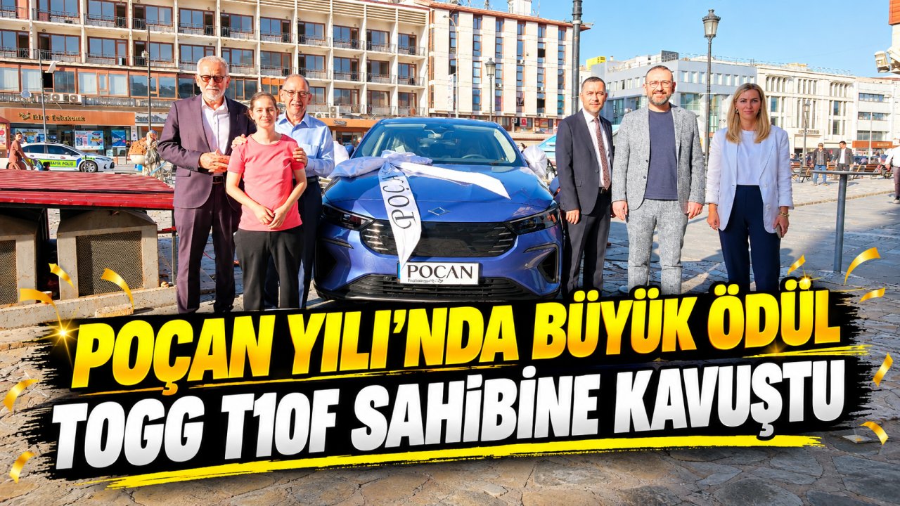 Poçan Yılı’nda büyük ödül TOGG T10F sahibine kavuştu
