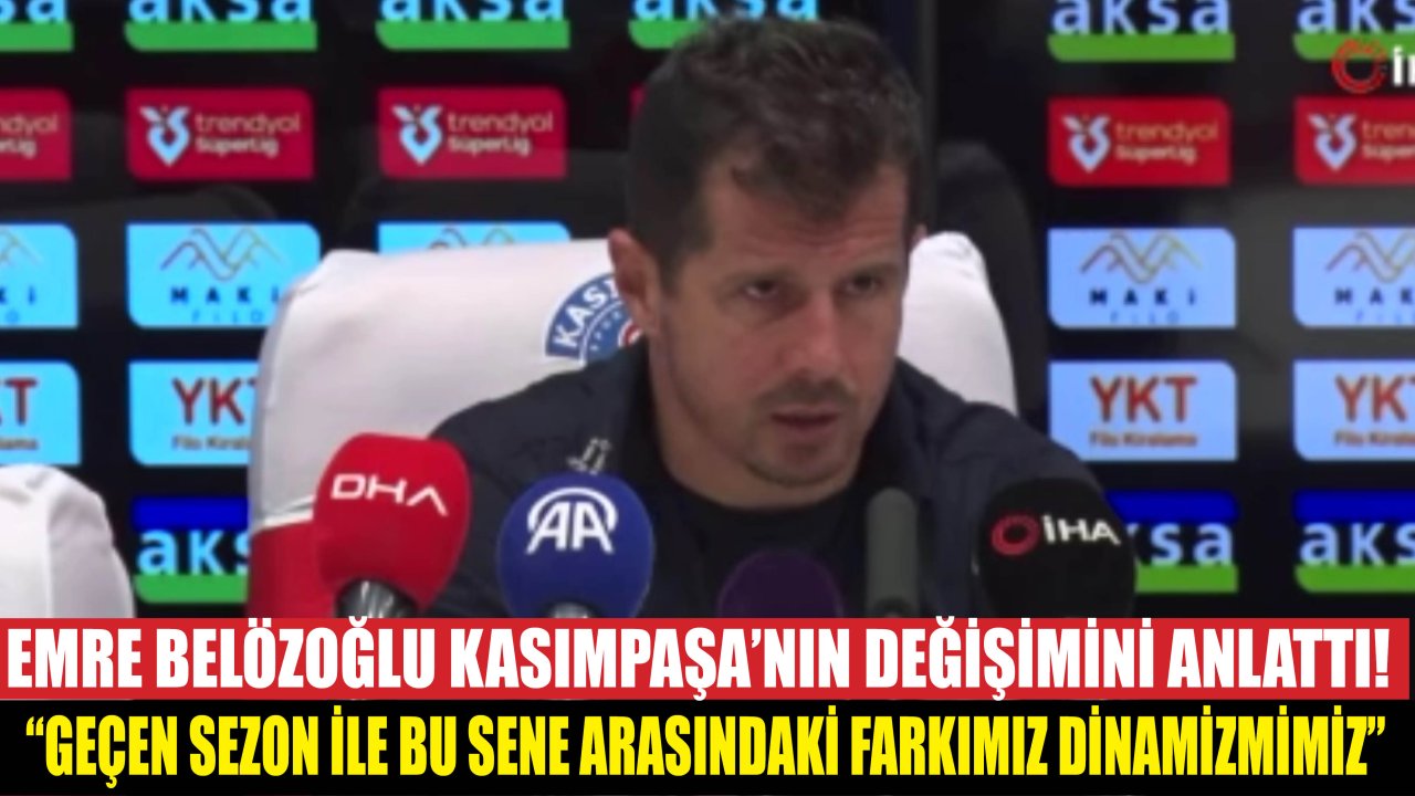 Emre Belözoğlu Kasımpaşa’nın Değişimini Anlattı! “Geçen Sezon ile Bu Sene Arasındaki Farkımız Dinamizmimiz”