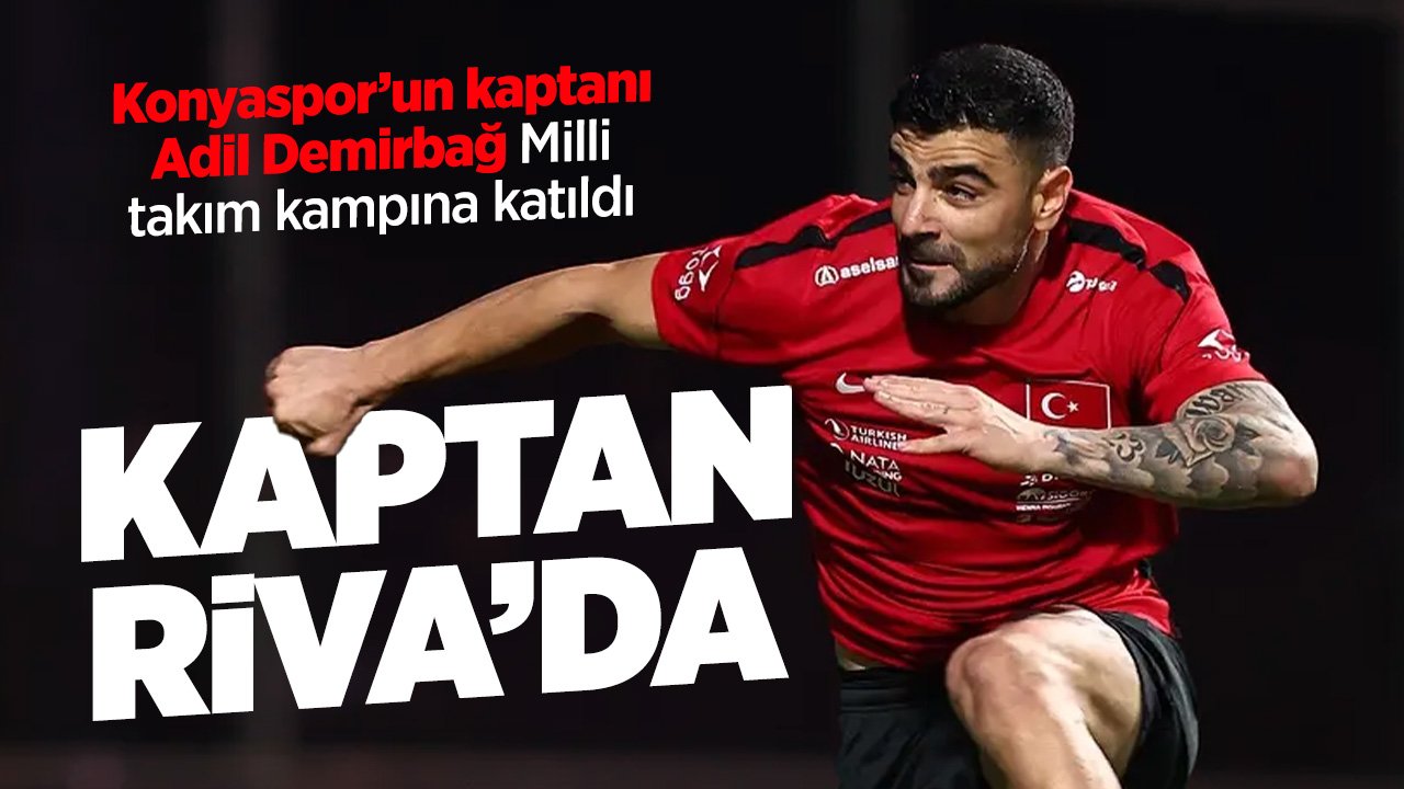 Adil Demirbağ Riva'da Milli Takım antrenmanına katıldı