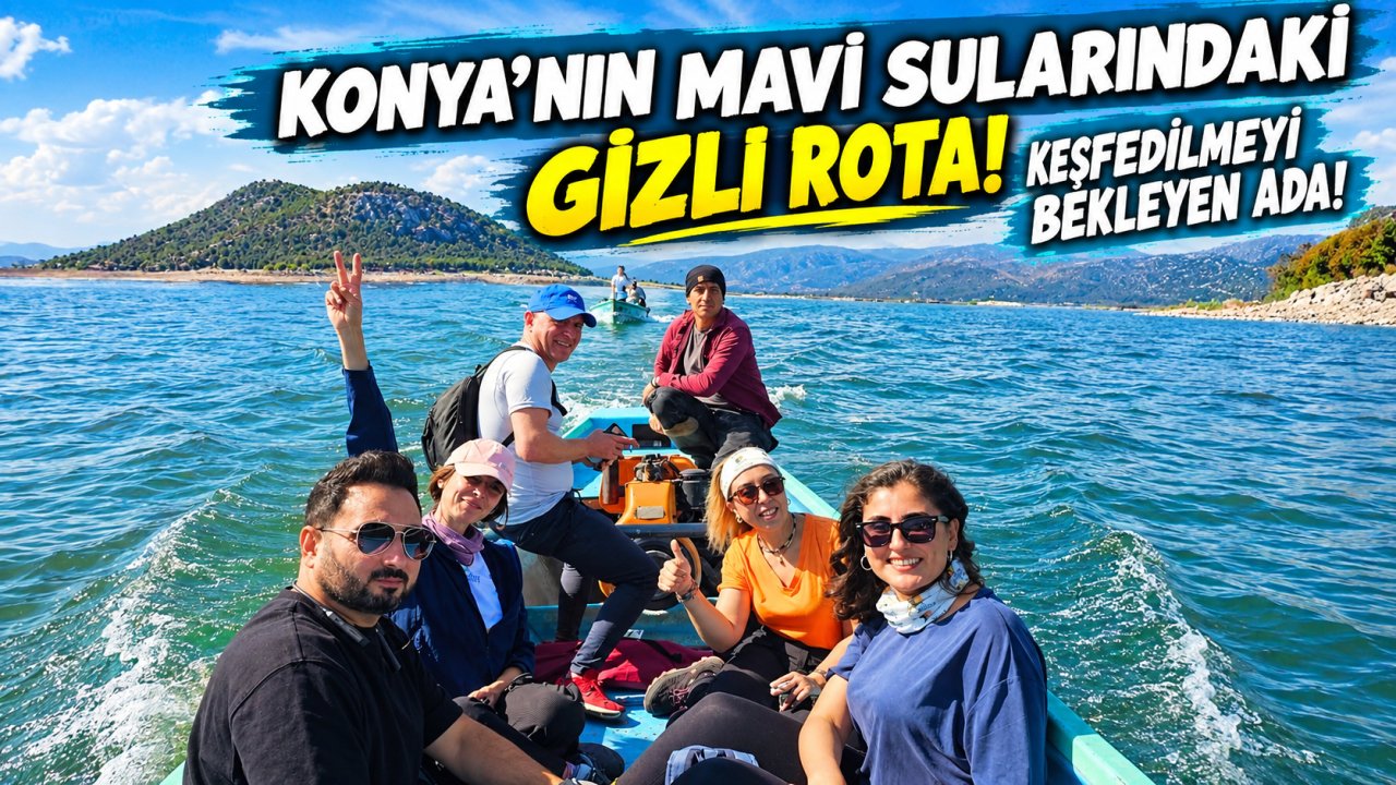 Konya’nın mavi sularındaki gizli rota! Keşfedilmeyi bekleyen ada!