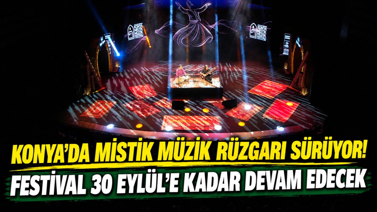 Konya’da Mistik Müzik rüzgarı sürüyor! Festival 30 Eylül’e kadar devam edecek