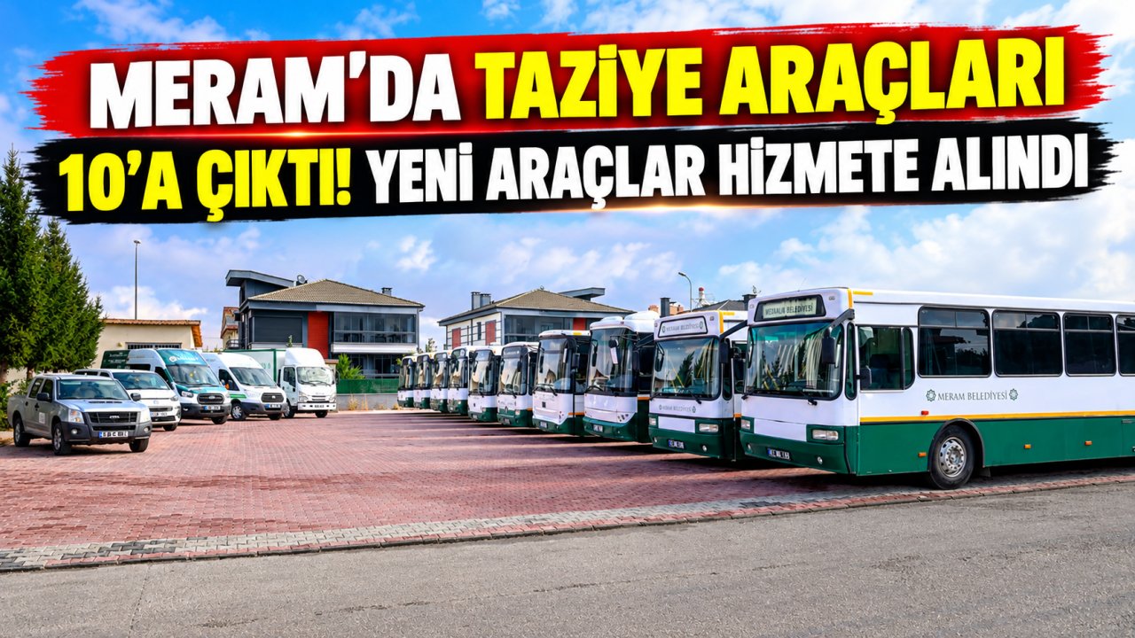 Meram’da taziye araçları 10’a çıktı! Yeni araçlar hizmete alındı
